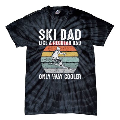 Vintage Ski Dad Like A Regular Dad Only Way Cooler Skiing Gift For Skier Tie-Dye T-Shirt