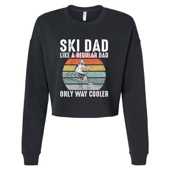 Vintage Ski Dad Like A Regular Dad Only Way Cooler Skiing Gift For Skier Cropped Pullover Crew