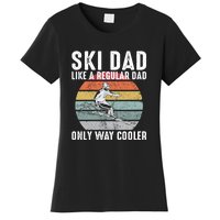 Vintage Ski Dad Like A Regular Dad Only Way Cooler Skiing Gift For Skier Women's T-Shirt