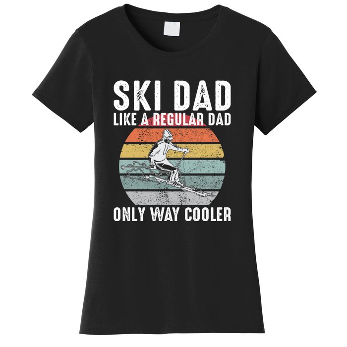 Vintage Ski Dad Like A Regular Dad Only Way Cooler Skiing Gift For Skier Women's T-Shirt