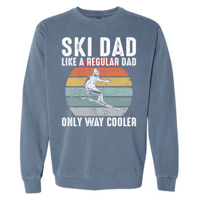 Vintage Ski Dad Like A Regular Dad Only Way Cooler Skiing Gift For Skier Garment-Dyed Sweatshirt