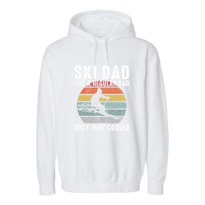 Vintage Ski Dad Like A Regular Dad Only Way Cooler Skiing Gift For Skier Garment-Dyed Fleece Hoodie