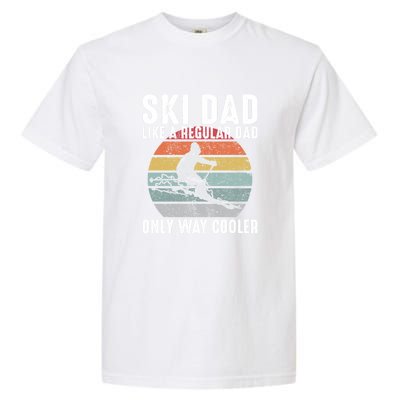 Vintage Ski Dad Like A Regular Dad Only Way Cooler Skiing Gift For Skier Garment-Dyed Heavyweight T-Shirt