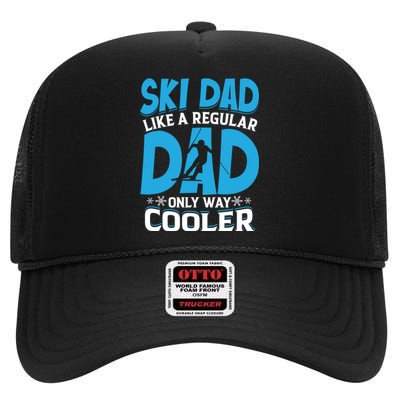 Vintage Ski Dad Like Regular Dad Only Way Cooler Skiing Gift High Crown Mesh Back Trucker Hat