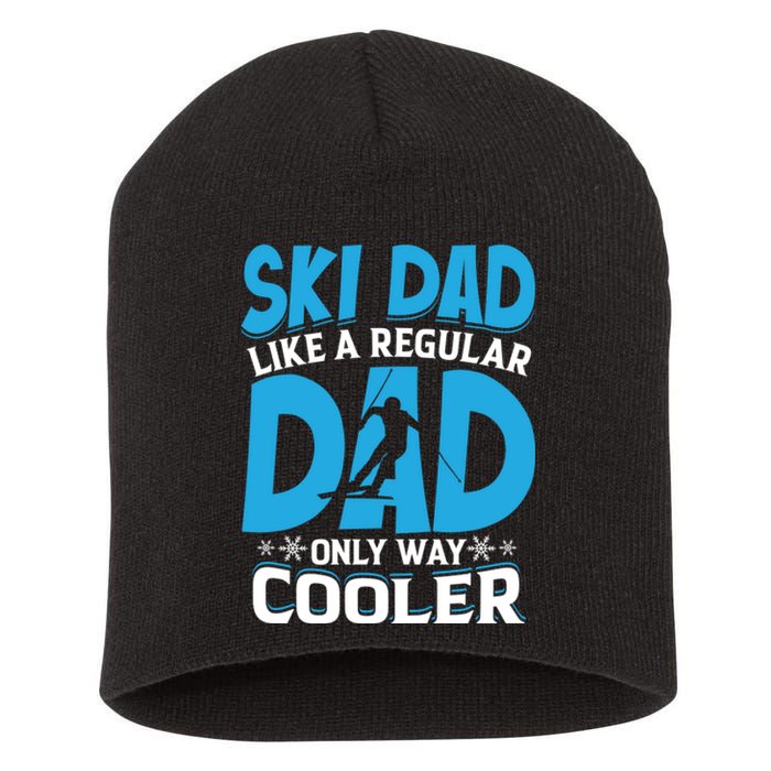 Vintage Ski Dad Like Regular Dad Only Way Cooler Skiing Gift Short Acrylic Beanie