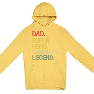 Vintage Style Dad Hero Scrapbook Legend Fathers Day Gift Premium Pullover Hoodie