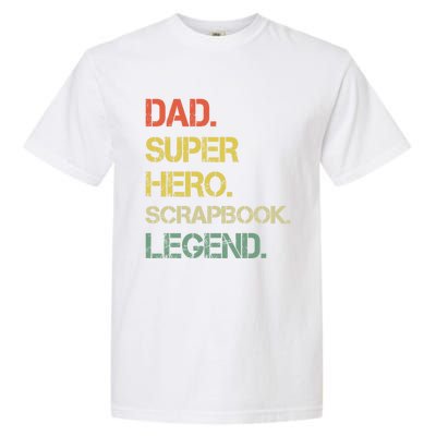 Vintage Style Dad Hero Scrapbook Legend Fathers Day Gift Garment-Dyed Heavyweight T-Shirt