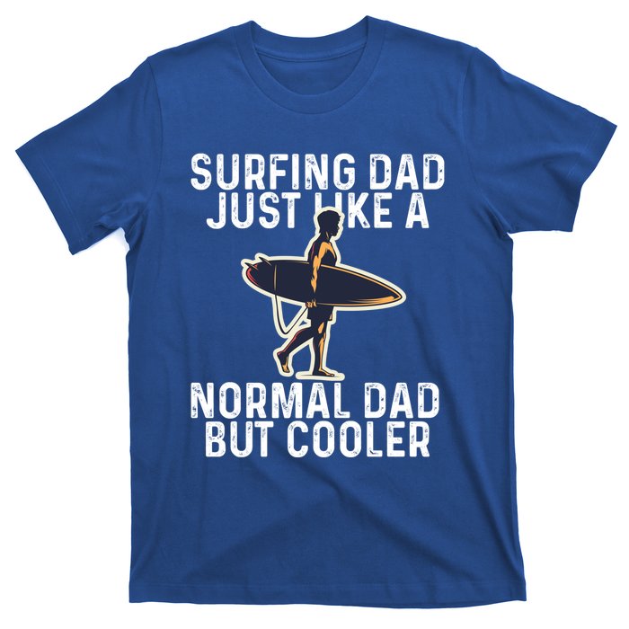 Vintage Surfing Dad Just Like A Normal Dad But Cooler Gift T-Shirt