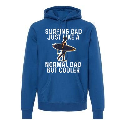 Vintage Surfing Dad Just Like A Normal Dad But Cooler Gift Premium Hoodie