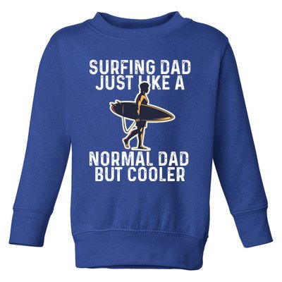 Vintage Surfing Dad Just Like A Normal Dad But Cooler Gift Toddler Sweatshirt