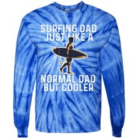 Vintage Surfing Dad Just Like A Normal Dad But Cooler Gift Tie-Dye Long Sleeve Shirt