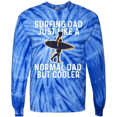 Vintage Surfing Dad Just Like A Normal Dad But Cooler Gift Tie-Dye Long Sleeve Shirt