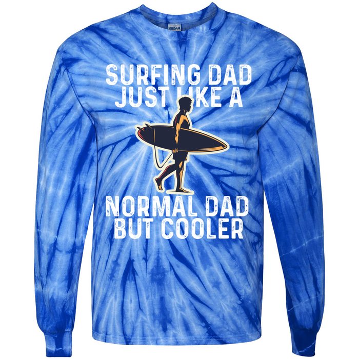 Vintage Surfing Dad Just Like A Normal Dad But Cooler Gift Tie-Dye Long Sleeve Shirt