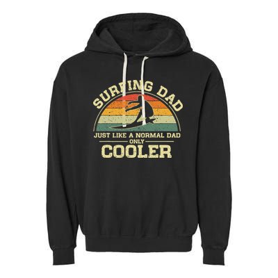Vintage Surfing Dad Just Like A Normal Dad Only Cooler Garment-Dyed Fleece Hoodie