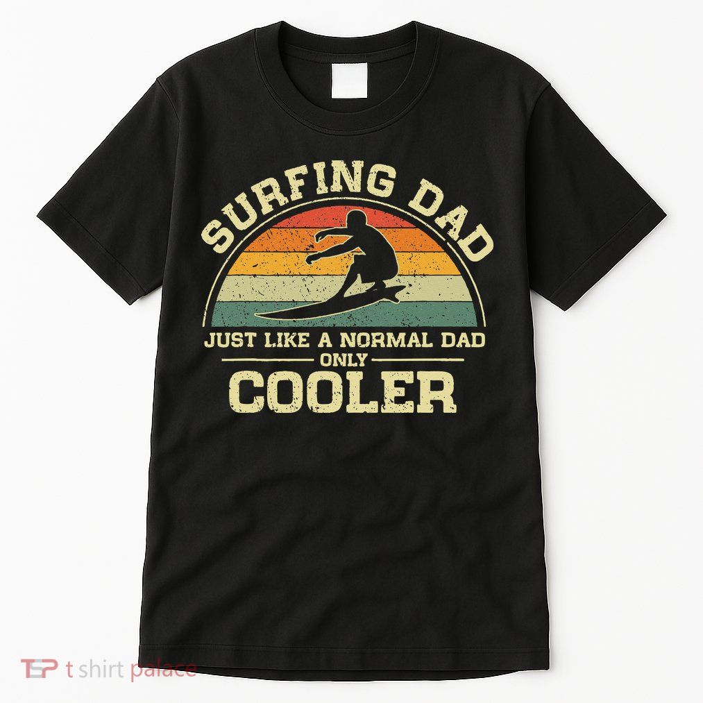 Vintage Surfing Dad Just Like A Normal Dad Only Cooler Tall T-Shirt