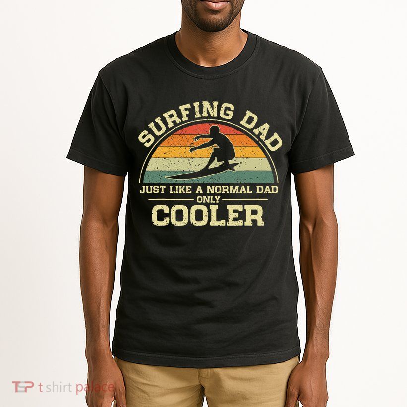 Vintage Surfing Dad Just Like A Normal Dad Only Cooler Tall T-Shirt