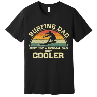 Vintage Surfing Dad Just Like A Normal Dad Only Cooler Premium T-Shirt