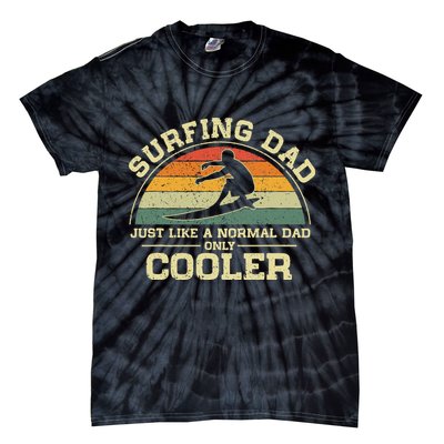 Vintage Surfing Dad Just Like A Normal Dad Only Cooler Tie-Dye T-Shirt