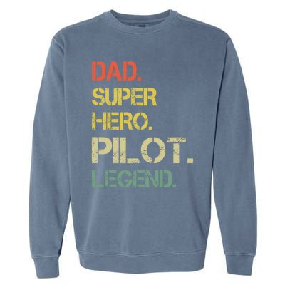 Vintage Style Dad Hero Pilot Legend Fathers Day Gift Garment-Dyed Sweatshirt