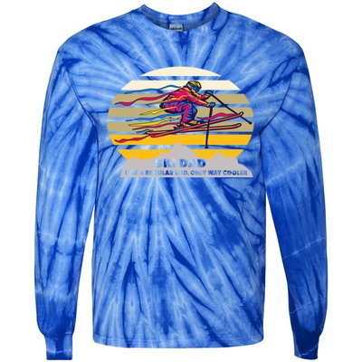 Vintage Ski Dad Like Regular Dad Only Way Cooler Winter Gift Tie-Dye Long Sleeve Shirt