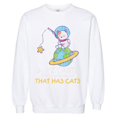 Vintage Save Earth That Has Cat Funny Earth Day Cat Lover Garment-Dyed Sweatshirt