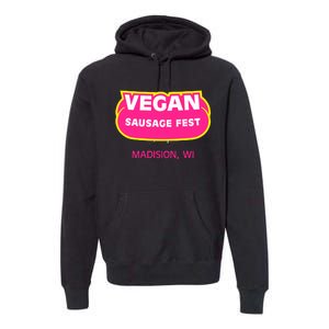 Vegan Sausage Fest Madison Wi Premium Hoodie