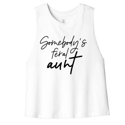 Vintage Somebodys Feral Aunt Funny Mothers Day Mom Mama Cool Gift Women's Racerback Cropped Tank