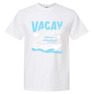 Vacay Squad Family Cruise Vacation Gift Garment-Dyed Heavyweight T-Shirt