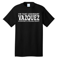 Vazquez Surname Funny Team Family Last Name Vazquez Tall T-Shirt