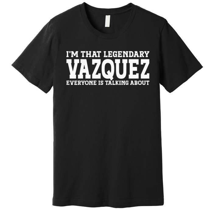 Vazquez Surname Funny Team Family Last Name Vazquez Premium T-Shirt