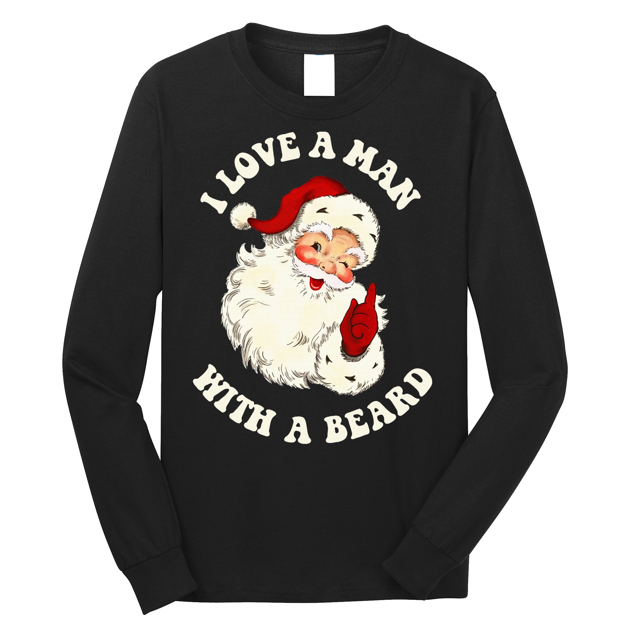 Vintage Santa Fun Retro I Love A Man With A Beard Christmas Long Sleeve Shirt