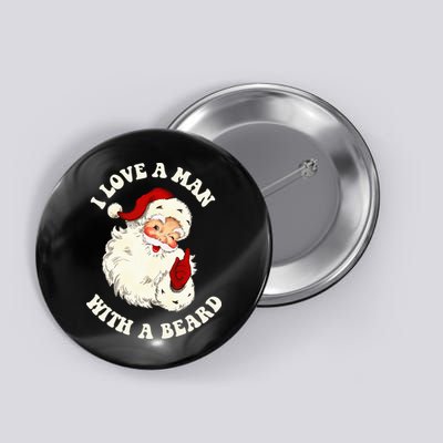 Vintage Santa Fun Retro I Love A Man With A Beard Christmas Button