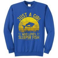 Vintage Sleeper Fish Just A Who Loves Sleeper Fish Gift Tall Sweatshirt