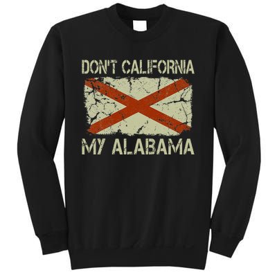 Vintage State Flag DonT California My Alabama Sweatshirt