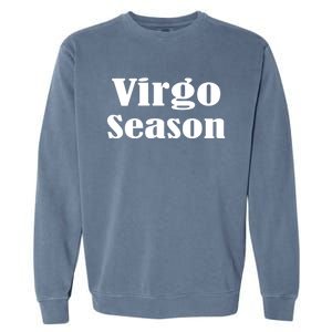 Virgo Season Great Gift Garment-Dyed Sweatshirt