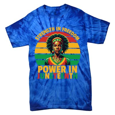 Vintage Strength In Freedom Power In Junenth Cute Gift Tie-Dye T-Shirt