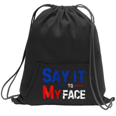 Vintage Say It To My Face Funny Kamala Harris Election 2024 Sweatshirt Cinch Pack Bag