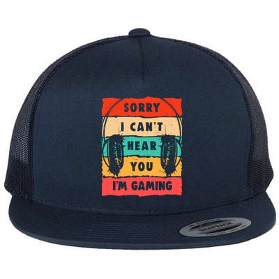 Vintage Sorry I Can't Hear You I'm Gaming Gift Funny Gamer Funny Gift Flat Bill Trucker Hat