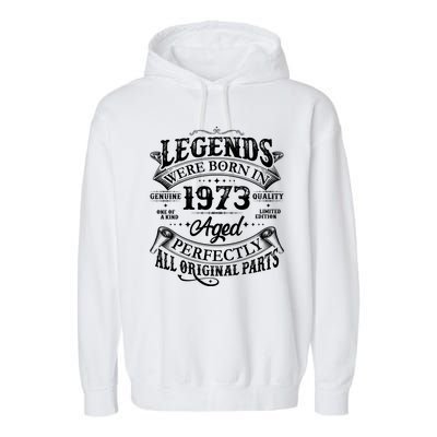 Vintage Scroll Legends Were Born In 1973 Aged Perfectly 50th Birthday Garment-Dyed Fleece Hoodie