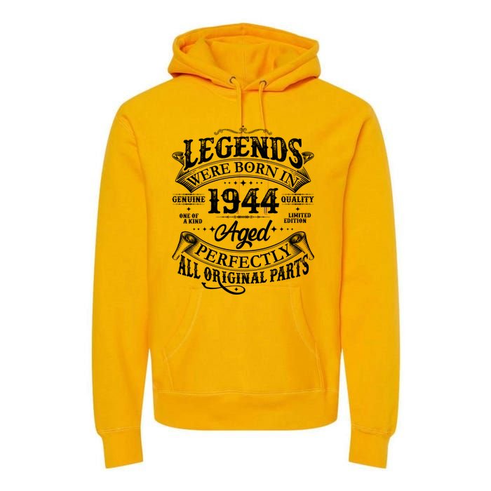 Vintage Scroll Legends Were Born In 1944 Aged Perfectly 80th Birthday Premium Hoodie