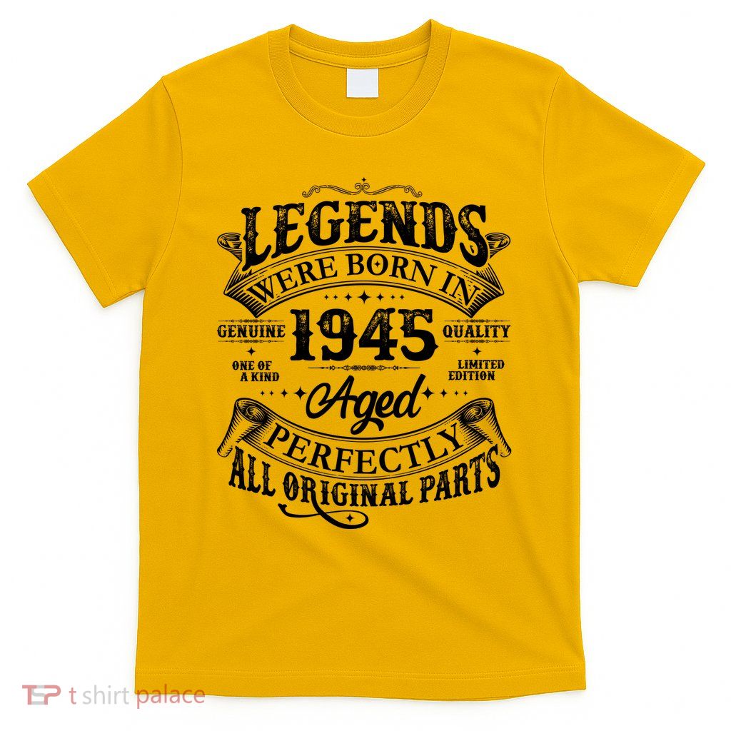 Vintage Scroll Legends Were Born In 1945 Aged Perfectly 80th Birthday T-Shirt