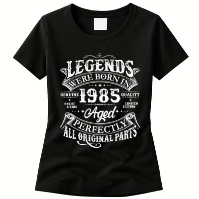 Vintage Scroll Legends Were Born In 1985 Aged Perfectly 40th Birthday Womens T-Shirt