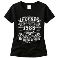 Vintage Scroll Legends Were Born In 1985 Aged Perfectly 40th Birthday Womens T-Shirt