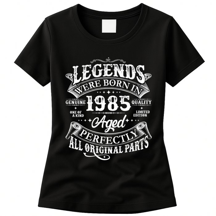Vintage Scroll Legends Were Born In 1985 Aged Perfectly 40th Birthday Womens T-Shirt