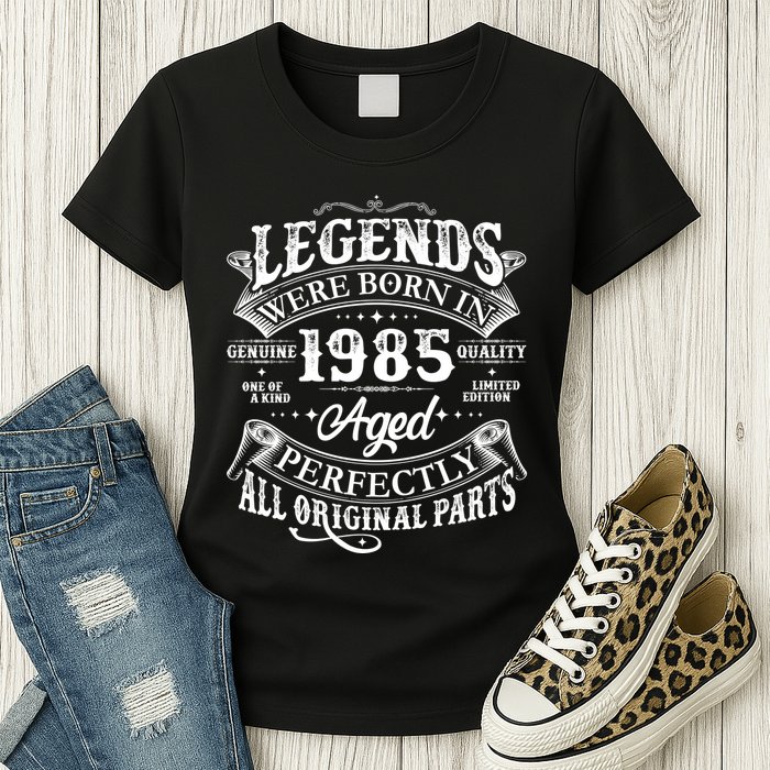 Vintage Scroll Legends Were Born In 1985 Aged Perfectly 40th Birthday Womens T-Shirt