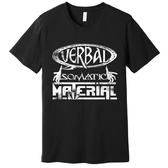 Verbal Somatic Material Shirt RPG Roleplaying Gamer Tee Premium T-Shirt