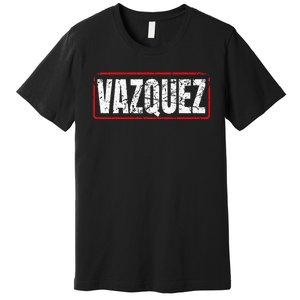 Vazquez Surname Mexican & Hispanic American Chicano Premium T-Shirt