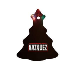 Vazquez Surname Mexican & Hispanic American Chicano Ceramic Tree Ornament