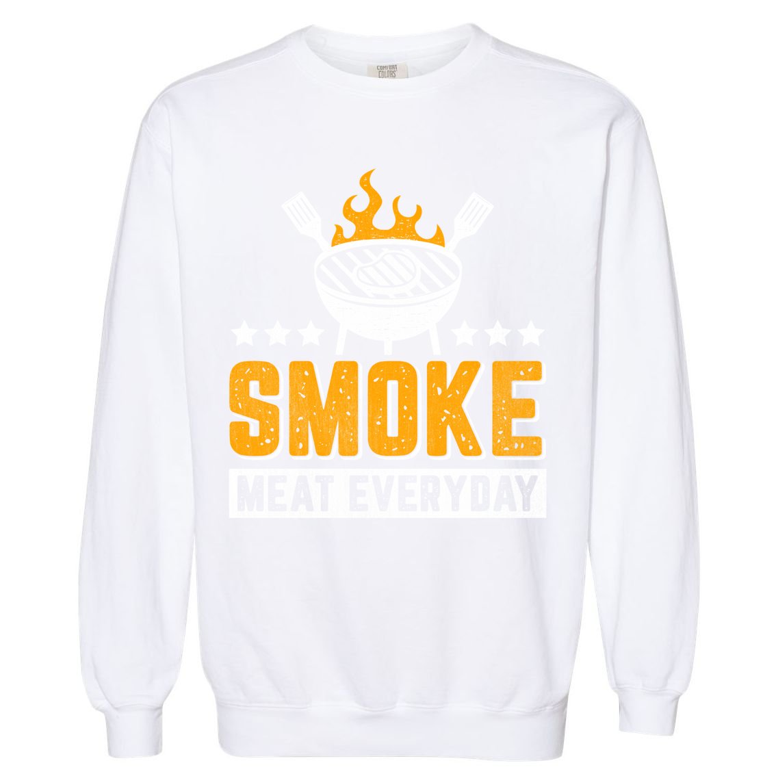 Vintage Smoke Meat Every Day Meat Eater Bbq Smoker Design Gift Garment-Dyed Sweatshirt