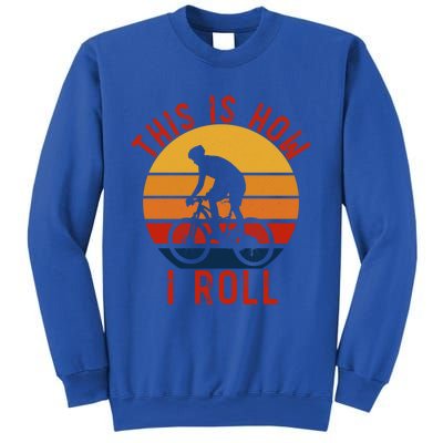 Vintage Style Mountain Bike Funny Gift This Is How I Roll Cool Gift Sweatshirt